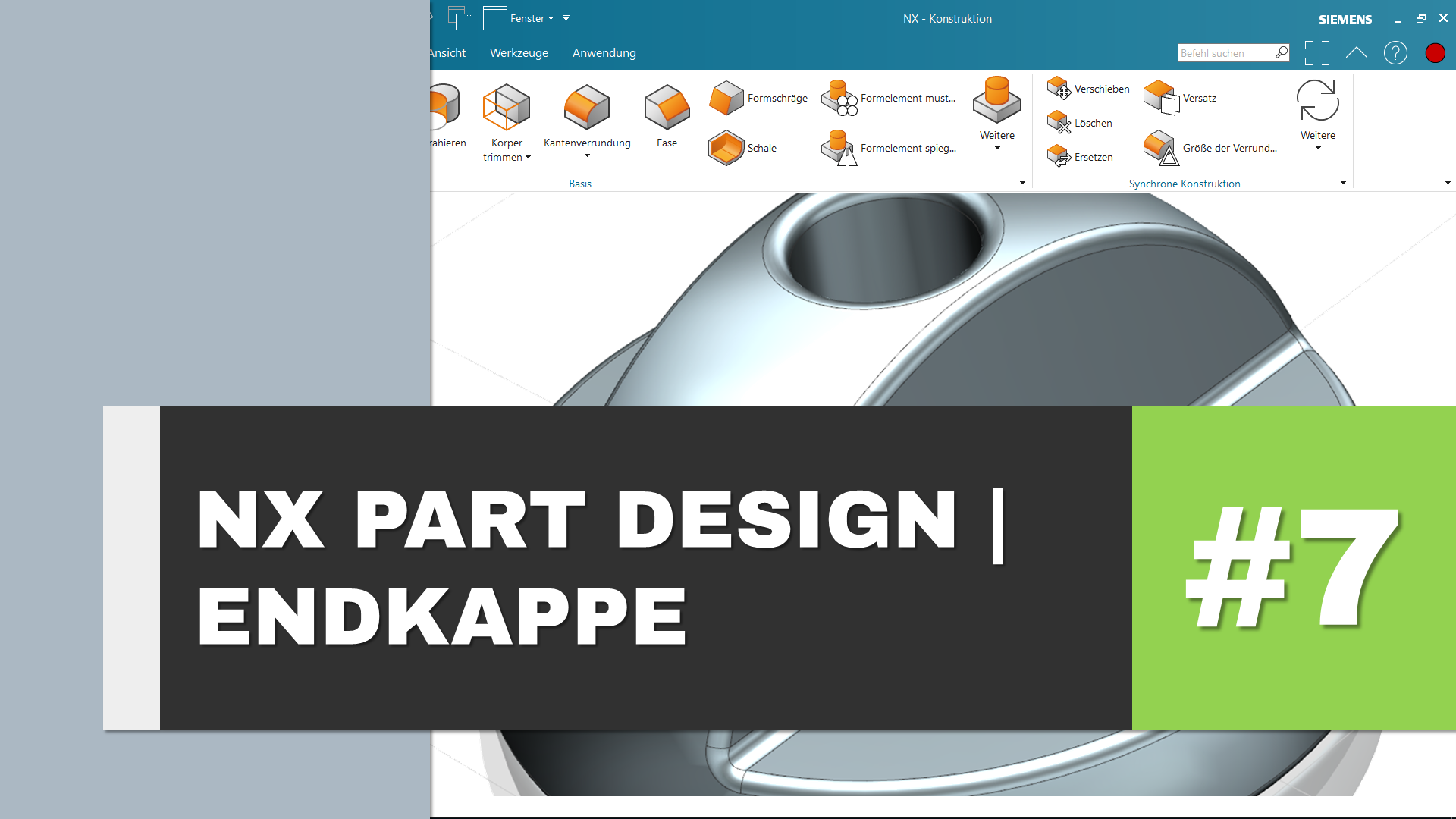 Siemens NX Part Design | Übung #7: So einfach modellieren Sie eine Endkappe 1 NX Part Design
