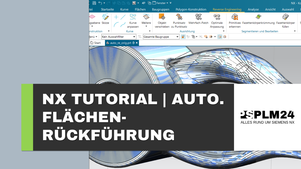 So einfach können Sie mit Siemens NX Flächenrückführungen automatisch erzeugen 1 Siemens NX Flächenrückführung