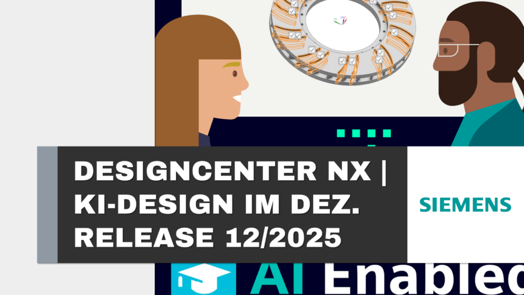 KI-gestütztes Design | Neuerungen in Designcenter NX | Release Dezember 2025 2 designcenter nx ai enablement 2025